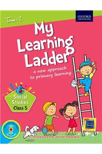 My Learning Ladder Social Science Class 5 Term 1: A New Approach to Primary Learning