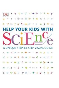 Help Your Kids with Science: A Unique Step-by-Step Visual Guide