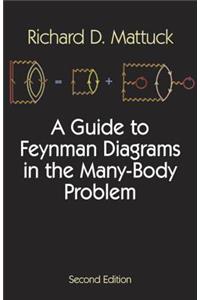 Guide to Feynman Diagrams in the Many-Body Problem