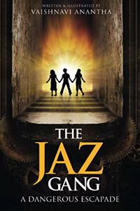 The JAZ Gang: A Dangerous Escapade