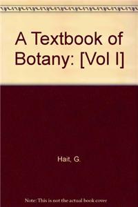 A Textbook of Botany: [Vol I]