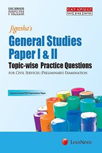 General Studies-Paper I&II (Topic-wise Practice Questions) for Civil Services (Preliminary) Examination
