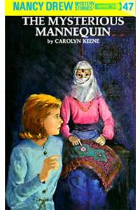 Nancy Drew 47: the Mysterious Mannequin