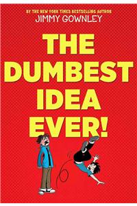 Dumbest Idea Ever!: A Graphic Novel