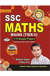 Rakesh Yadav - SSC Maths Tier II (English)-Previous Year 2011-2015 - (1-15 Sample Papers)
