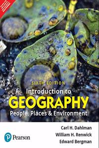 INTRODUCTION TO GEOGRAPHY: PEOPLE PLACES AND ENVIRONMENT| Sixth Edition | By Pearson