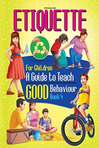 Etiquette for Children Book 4  A Guide to Teach Good Behaviour