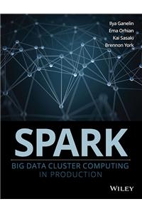 SPARK: Big Data Cluster Computing in Production