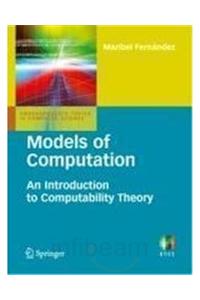 Models Of Computation: An Introduction To Computability Theory