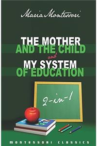 Mother And The Child & My System Of Education