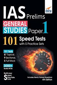 IAS Prelims General Studies Paper 1 - 101 Speed Tests with 5 Practice Sets - 4th Edition