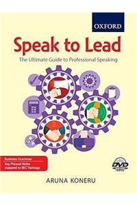 Speak to Lead: The Ultimate Guide to Professional Speaking
