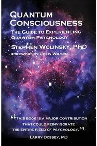Quantum Consciousness: The Guide to Experiencing Quantum Psychology