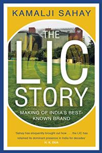 The LIC Story: Making of India?s Best-known Brand