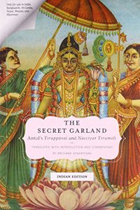 The Secret Garland - Antal's Tiruppavai and Nacciyar Tirumoli