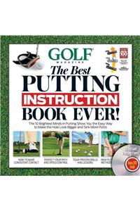 Golf Magazine: The Best Putting Instruction Book Ever!
