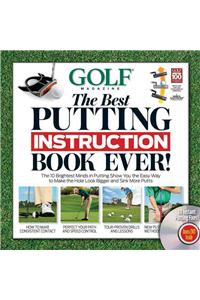 Golf Magazine: The Best Putting Instruction Book Ever!