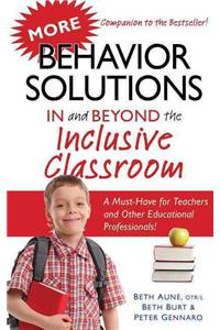 More Behavior Solutions in and Beyond the Inclusive Classroom: A Must-Have for Teachers and Other Educational Professionals!