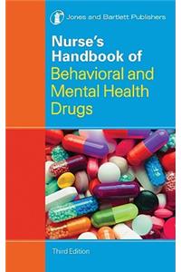 Nurse's Handbook of Behavioral and Mental Health Drugs