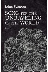 Song for the Unraveling of the World