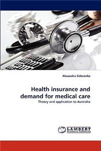 Health Insurance and Demand for Medical Care