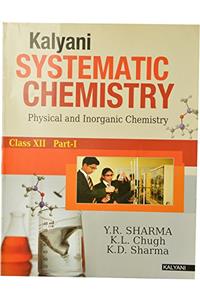Kalyani Systematic Chemistry XII Part-I