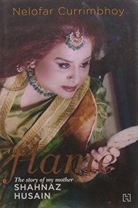 Flame: My Mother, Shahnaz Husain