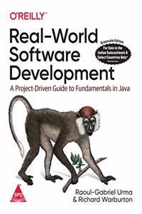 Real-World Software Development: A Project-Driven Guide to Fundamentals in Java