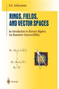 Rings, Fields, and Vector Spaces