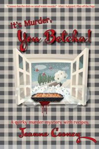 It's Murder You Betcha: A Quirky Murder Mystery with Recipes Volume 2