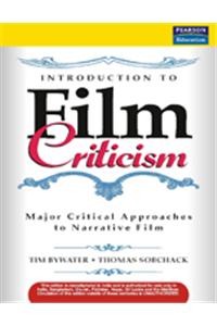 Introduction to Film Criticism : Major Critical Approaches to Narrative Film