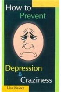 How to Prevent Depression & Craziness