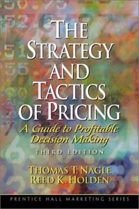 The Strategy and Tactics of Pricing: A Guide to Profitable Decision Making: United States Edition