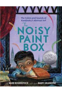 The Noisy Paint Box: The Colors and Sounds of Kandinsky's Abstract Art