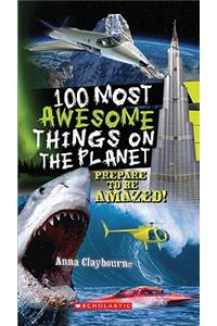 100 Most Awesome Things on the Planet