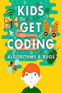 Kids Get Coding: Algorithms and Bugs