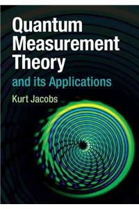 Quantum Measurement Theory and Its Applications