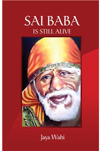 Sai Baba Is Still Alive