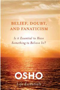 Belief, Doubt, and Fanaticism