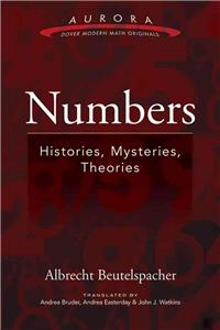 Numbers: Histories, Mysteries, Theories (Aurora: Dover Modern Math Originals)