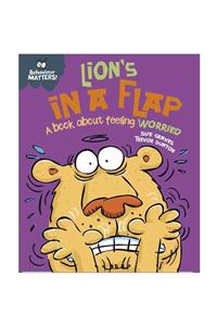 Behaviour Matters: Lion's in a Flap - A book about feeling worried