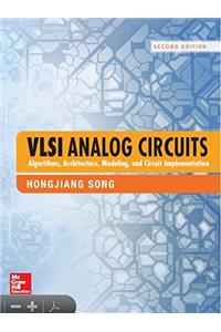 VLSI Analog Circuits: Algorithms, Architecture, Modeling and Circuit Implementation