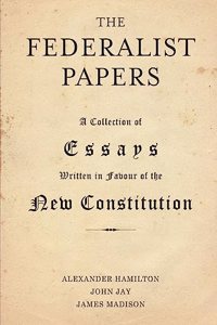 The Federalist Papers