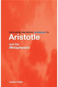 Routledge Philosophy GuideBook to Aristotle and the Metaphysics