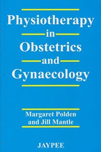 Physiotherapy in Obstetrics and Gynaecology Hardcover â€“ 26 November 1990