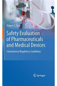 Safety Evaluation of Pharmaceuticals and Medical Devices