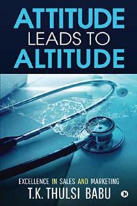 ATTITUDE leads to ALTITUDE