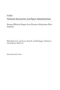 Energy Efficient Engine Low Pressure Subsystem Flow Analysis