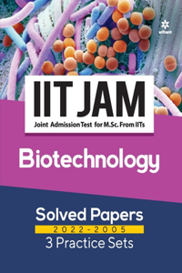 IIT JAM Biotechnology Solved Papers (2022-2005) and 3 Practice Sets