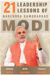 21 Leadership Lessons of Narendra Damodardas Modi